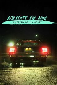 Acredite em Mim: A História de Lisa Mcvey