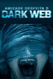 Deep Web 2 – Dark Web Amizade Desfeita 2: Dark Web